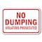 Signmission 18 in Height, 0.12 in Width, Aluminum, 12" x 18", A-1218 No Dumping - NDumpViol A-1218 No Dumping - NDumpViol - alternate 1